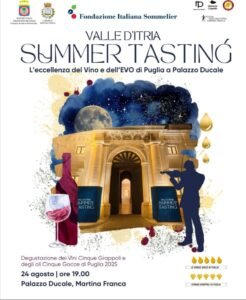 A Martina Franca il Valle d’Itria Summer Tasting: il festival che celebra le eccellenze enologiche e olearie di Puglia