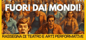 Fuori dai Mondi: emozioni teatrali a Castel del Monte