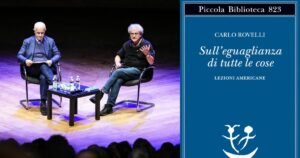 Carlo Rovelli: scienza e filosofia unite nelle 'lezioni americane'