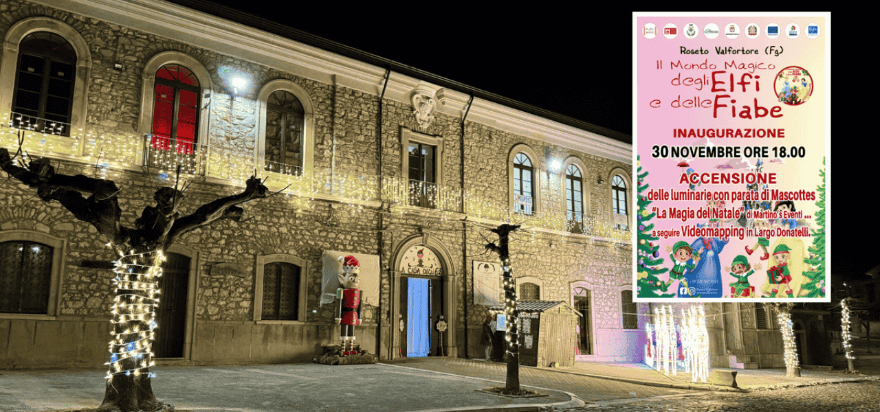 Natale a Roseto Valfortore: il Mondo Magico degli Elfi e delle Fiabe