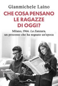 La Zanzara: 60 anni dopo, il processo che scosse l'Italia