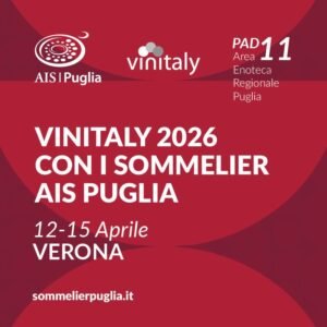 AIS Puglia al Vinitaly 2026: La Puglia come non l'hai mai vista