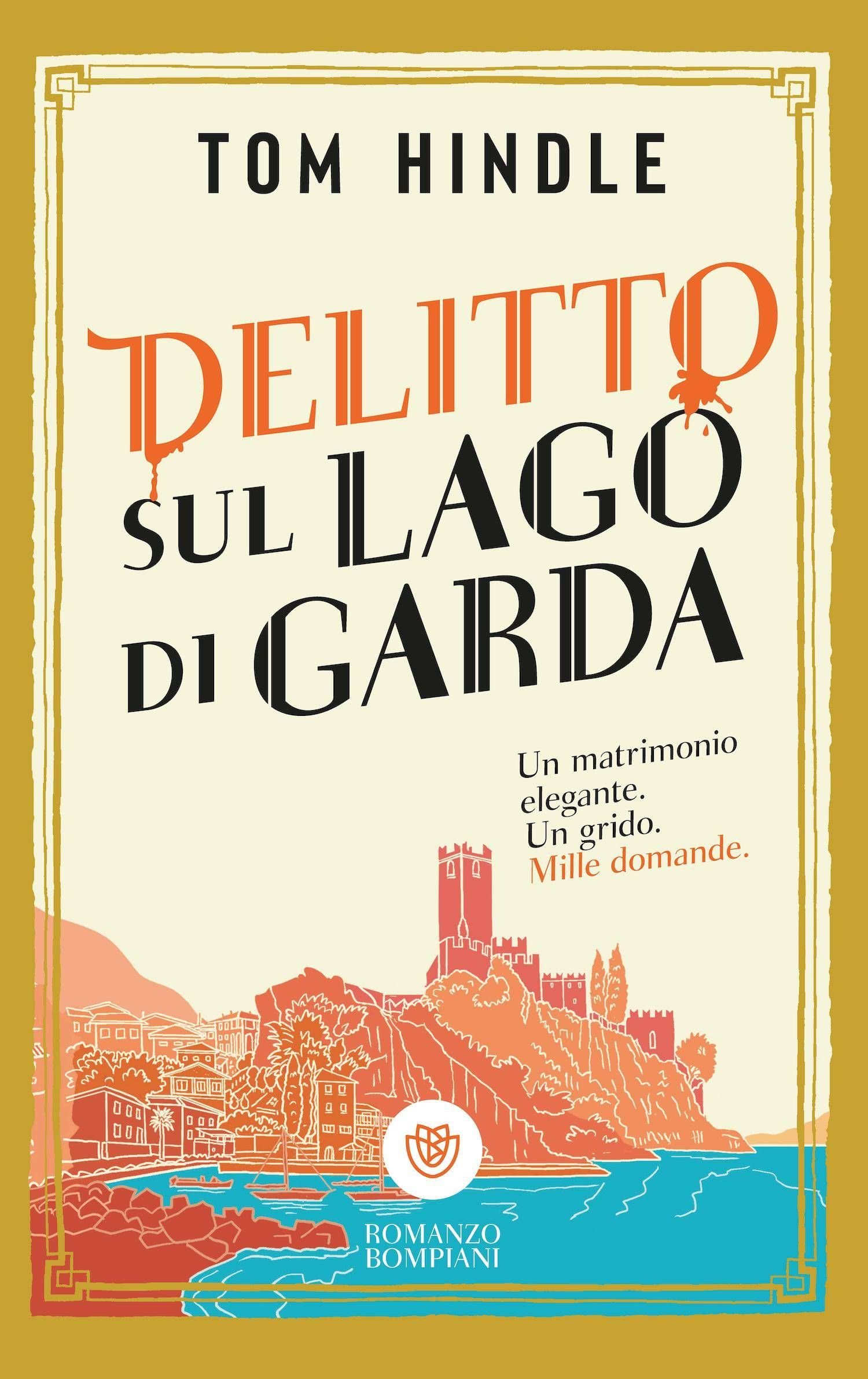 Delitto sul Lago di Garda: un giallo di Tom Hindle tra nozze da sogno e omicidi sull'isola