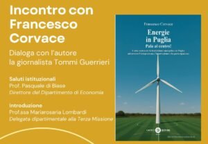 Transizione energetica e sviluppo territoriale: confronto con Francesco Corvace al Dipartimento di Economia dell'Università di Foggia.